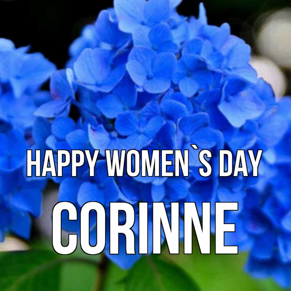 Greetings card с именем, Corinne happy women`s day синие цветы Greetings with text for free download 